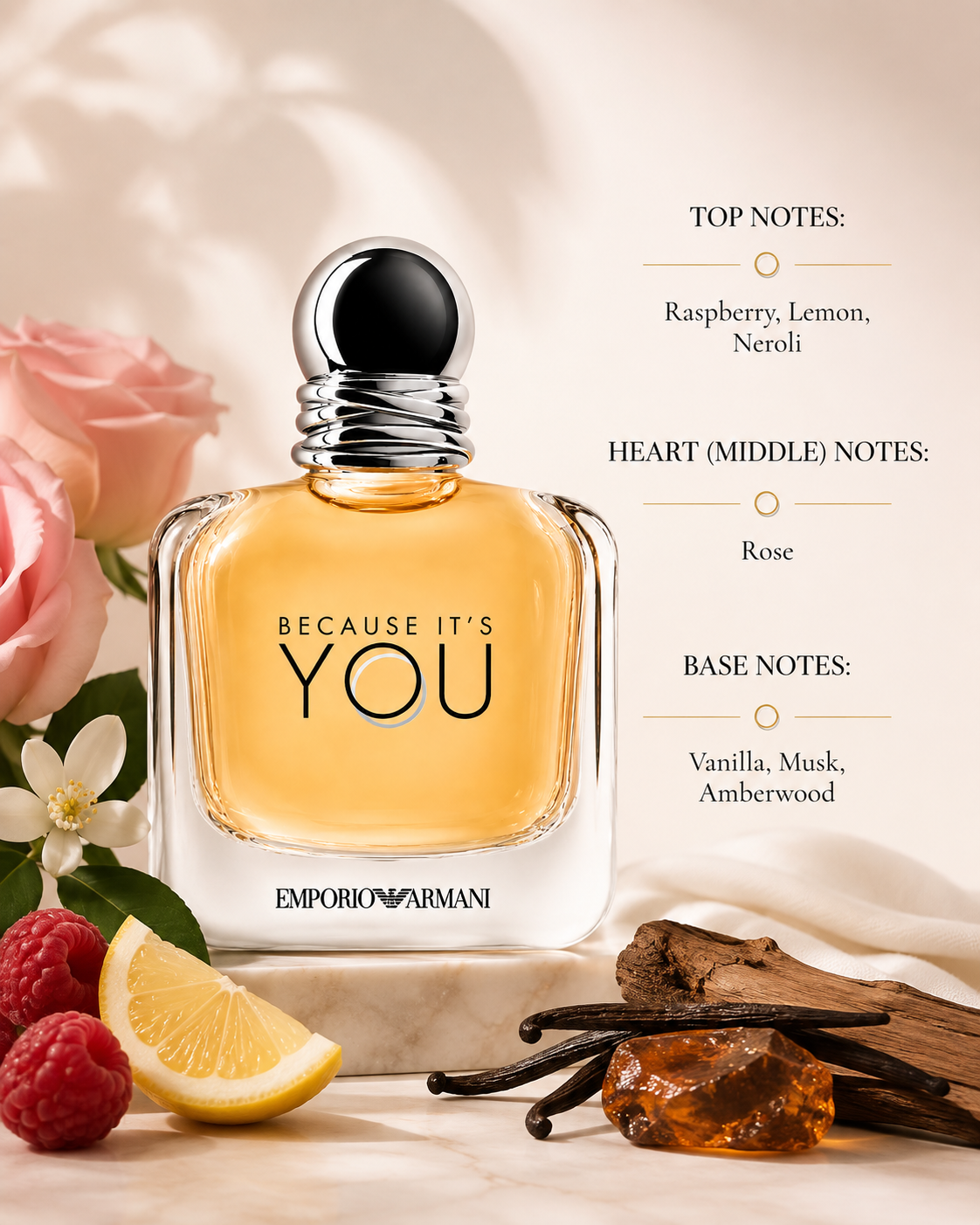 Emporio Armani Because It's You Eau de Parfum displayed on an elegant marble surface in warm natural sunlight, surrounded by fresh raspberries, sliced lemon, delicate neroli blossoms, soft pink roses, rich Madagascar vanilla pods, amberwood resin and smooth white musk-inspired elements. The scene features soft beige fabrics, gentle floral accents and golden lighting to evoke romance, elegance and femininity. The composition is refined, luxurious and balanced, with the fragrance notes elegantly displayed.